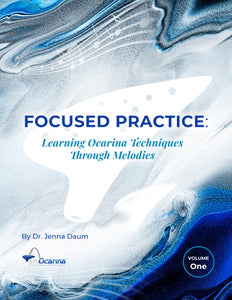 Focused Practice: Learning Ocarina Techniques Through Melodies Volume One [Digital Download]
