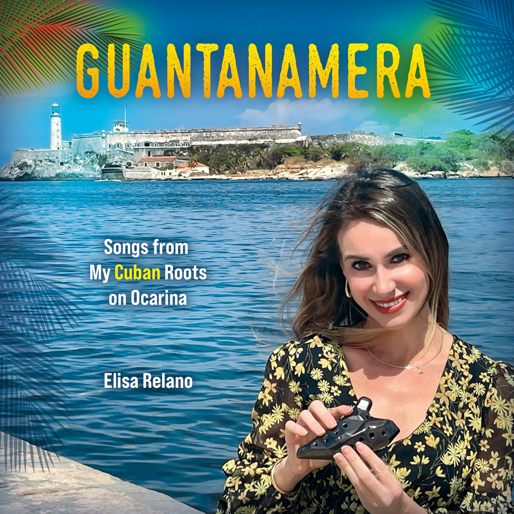 Guantanamera (2022): Songs from My Cuban Roots on Ocarina (Digital Album)
