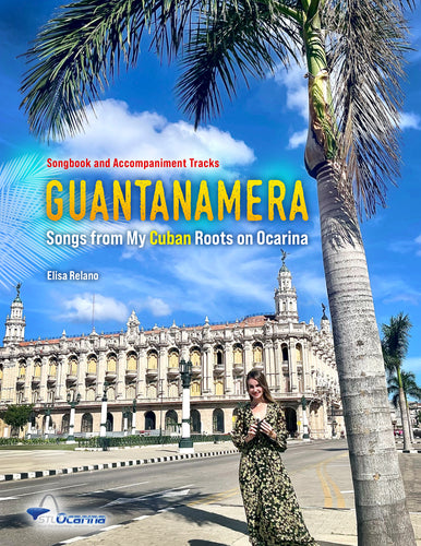 Guantanamera: Songs from My Cuban Roots on Ocarina - Songbook and Accompaniment Tracks