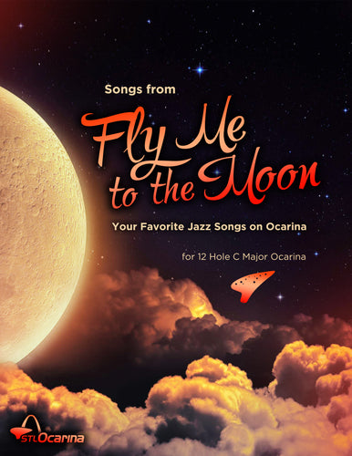 Fly Me to the Moon: Your Favorite Jazz Songs on Ocarina Songbook and Accompaniment Tracks