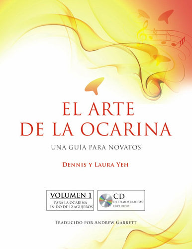 El arte de la Ocarina-Volumen Uno  Para la Ocarina en Do de 12 agujeros