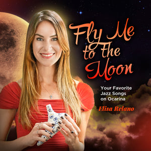 Fly Me to the Moon (2021): Your Favorite Jazz Songs on Ocarina (Digital Album)
