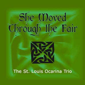 She Moved Through the Fair (2008)  The St. Louis Ocarina Trio